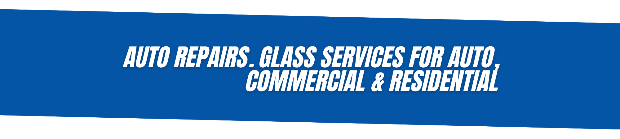 glass repairs for auto, commercial, and residential